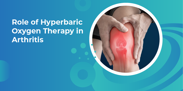 Role of Hyperbaric Oxygen Therapy in Arthritis